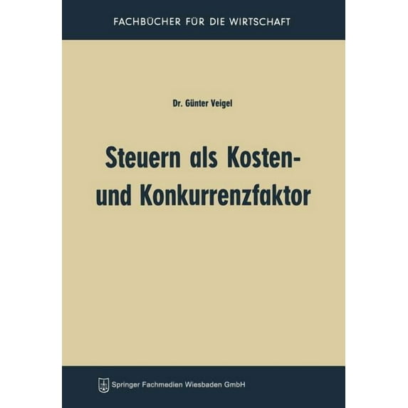 Steuern ALS Kosten- Und Konkurrenzfaktor, (Paperback)