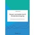 thumbnail image 1 of Steuern vermeiden durch Dividendenstripping. Wie die Regierung Cum-Ex-GeschÃ¤fte verhindern kann, (Paperback), 1 of 1