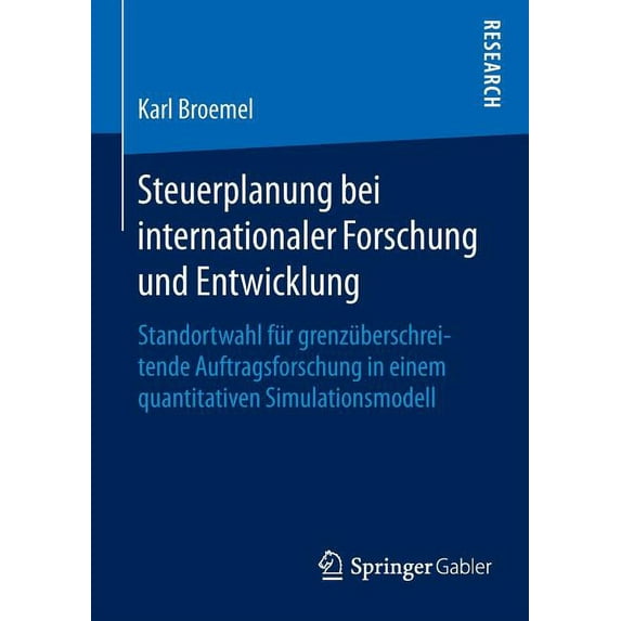Steuerplanung Bei Internationaler Forschung Und Entwicklung: Standortwahl Für Grenzüberschreitende Auftragsforschung in , (Paperback)