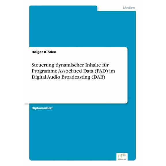 Steuerung dynamischer Inhalte fr Programme Associated Data (PAD) im Digital Audio Broadcasting (DAB), (Paperback)