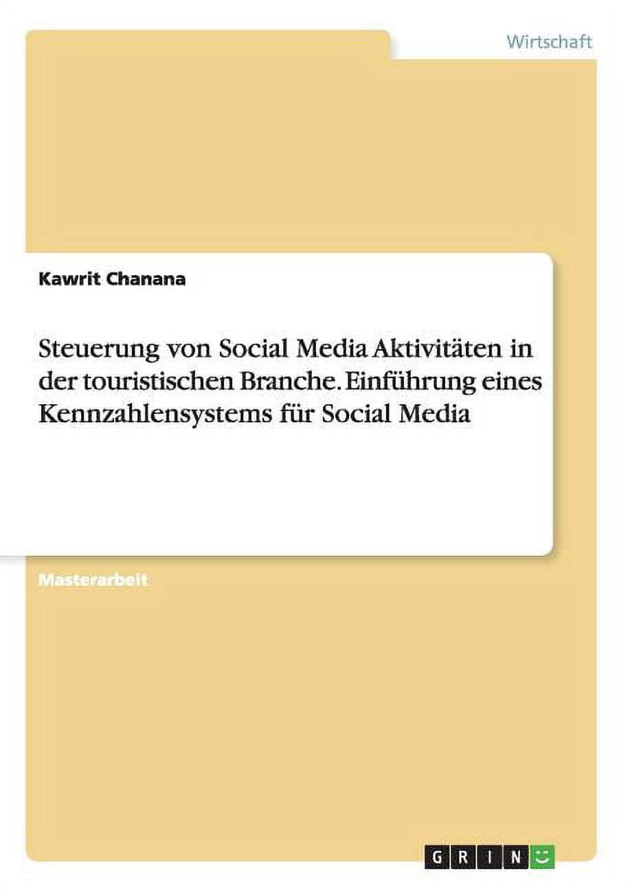Steuerung von Social Media Aktivitäten in der touristischen Branche. Einführung eines Kennzahlensystems für Social Media (Paperback)