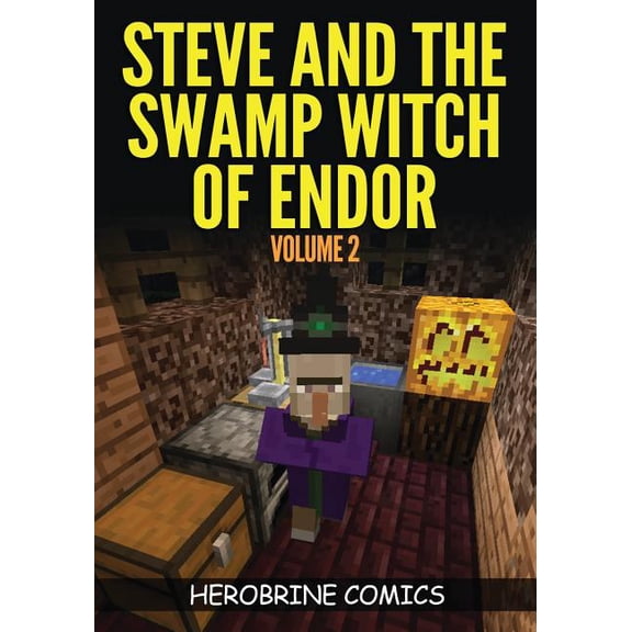 Steve And The Swamp Witch of Endor: The Ultimate Minecraft Comic Book Volume 2, (Paperback)