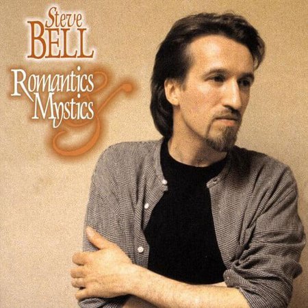 Steve Bell - Romantics & Mystics [CD]