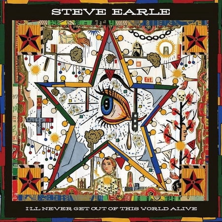 Steve Earle - I'Ll Never Get Of This World Alive - Vinyl