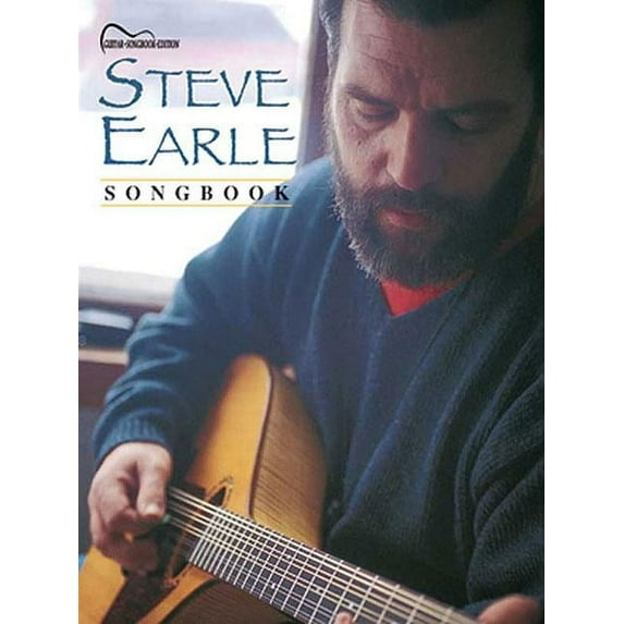 Steve Earle Songbook: Guitar Songbook Edition, (Paperback)