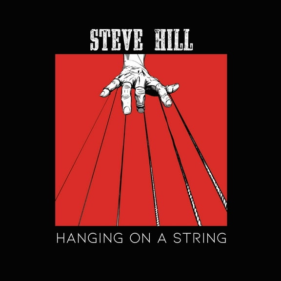 Steve Hill - Hanging on a String - Music & Performance - CD