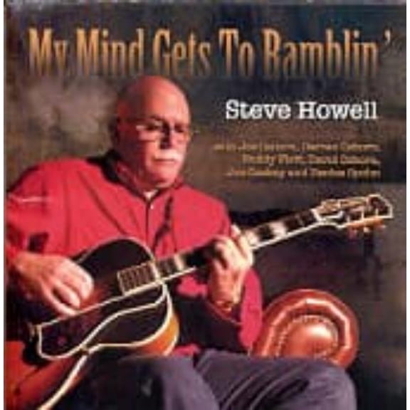 Steve Howell My Minds Get To Ramblin' (CD)