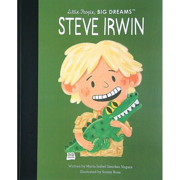 Steve Irwin (Little People, Big Dreams)