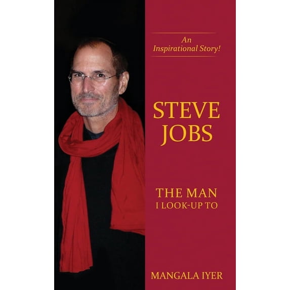 Steve Jobs - The Man I Look-Up To, (Hardcover)