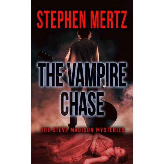 Steve Madison Mysteries The Vampire Chase: A Steve Madison Mystery, Book 1, (Paperback)
