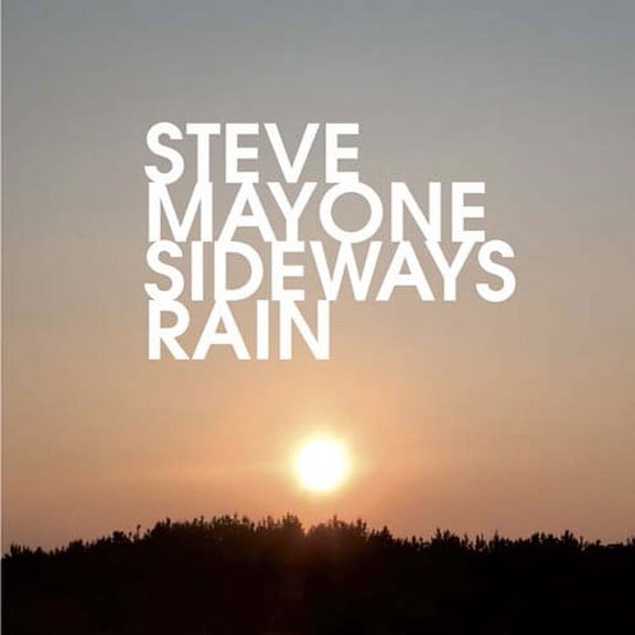 Steve Mayone - Sideways Rain - Music & Performance - CD