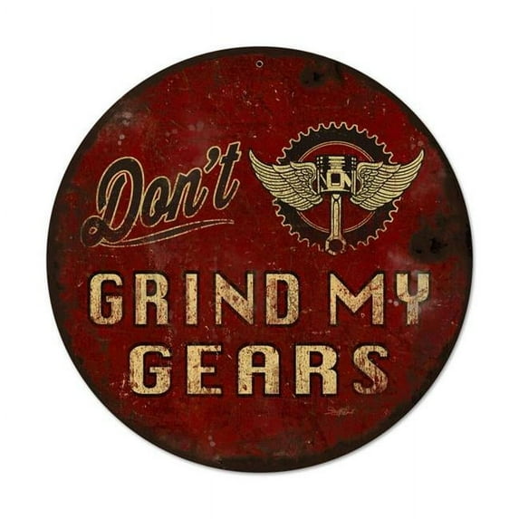 Steve McDonald SM316 Dont Grind My Gears Round Metal Sign - 14 x 14 in.
