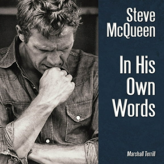 Steve McQueen: In His Own Words, (Hardcover)
