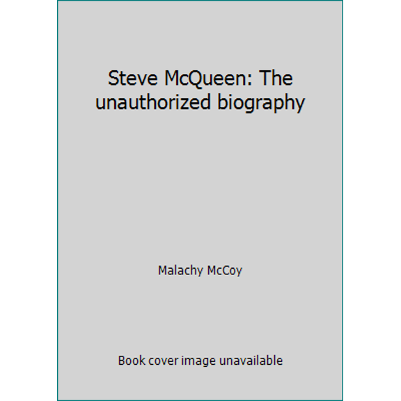 Pre-Owned Steve McQueen: The unauthorized biography (Hardcover) 0809290561 9780809290567