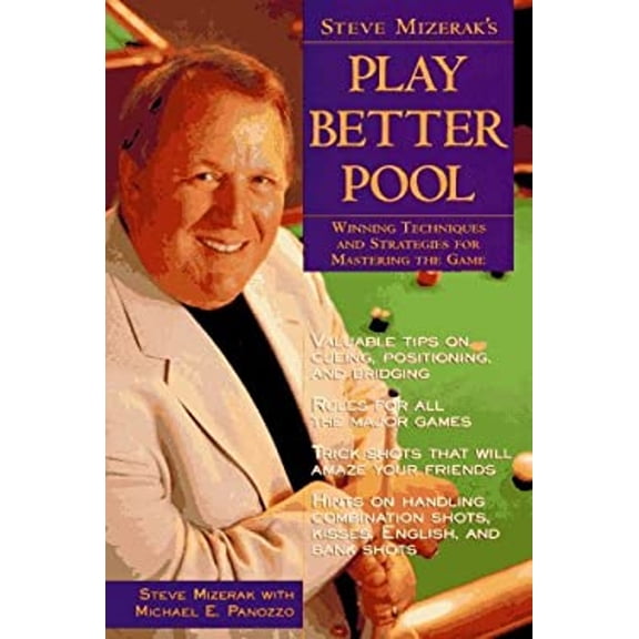 Pre-Owned Steve Mizerak's Play Better Pool: Winning Techniques and Strategies for Mastering the Game (Paperback) 0809234270 9780809234271