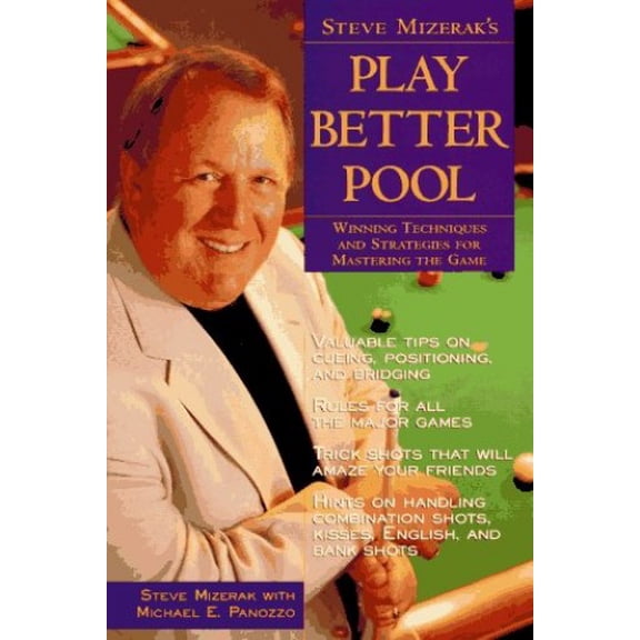 Pre-Owned Steve Mizerak's Play Better Pool: Winning Techniques and Strategies for Mastering the Game (Paperback) 0809234270 9780809234271