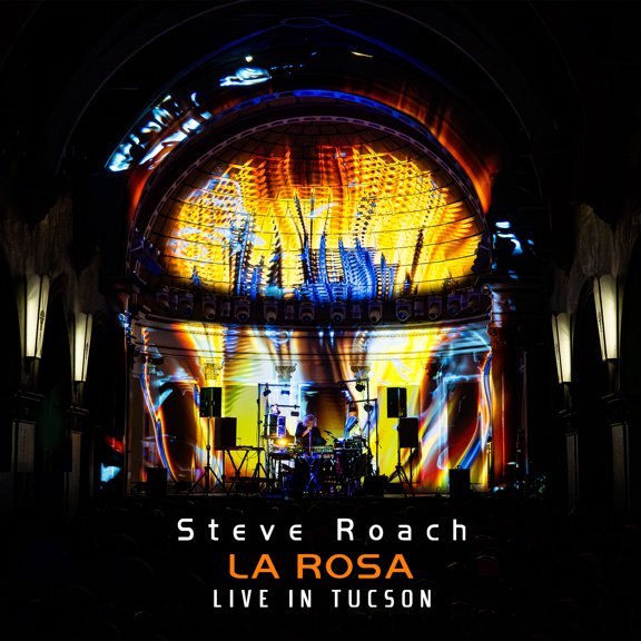 Steve Roach - La Rosa: Live In Tucson, 2025 - Music & Performance - CD