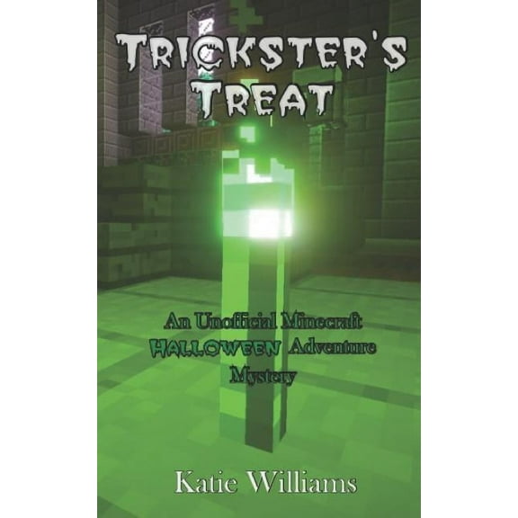 Trickster's Treat: An Unofficial Minecraft Halloween Adventure Mystery