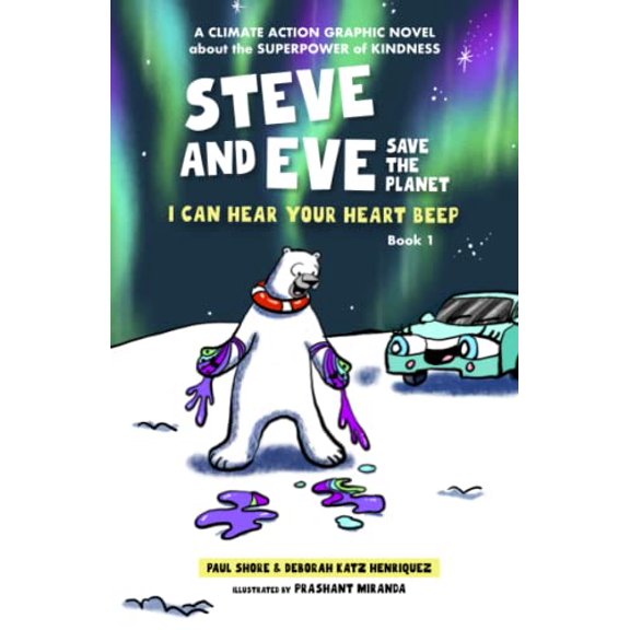Pre-Owned Steve and Eve Save the Planet: I Can Hear Your Heart Beep (Paperback) 0981347452 9780981347455