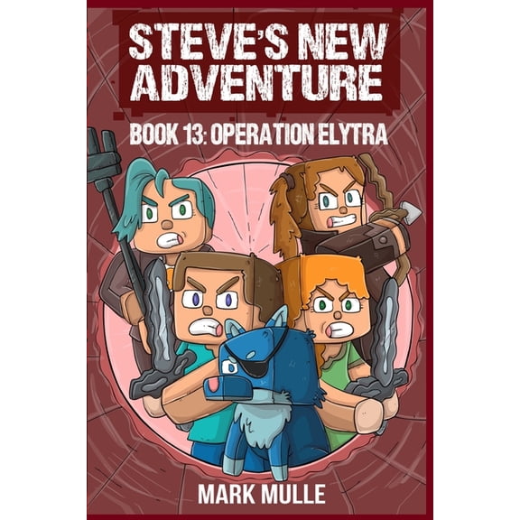 Steve's New Adventure Steve's New Adventure Book 13: Operation Elytra, Book 13, (Paperback)