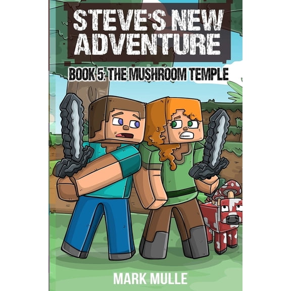 Steve's New Adventure Steve's New Adventure Book 5: The Mushroom Temple, Book 5, (Paperback)