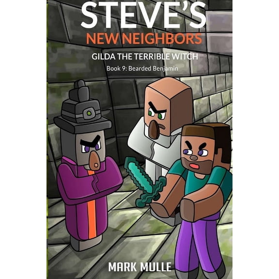 Steve's New Neighbors Steve's New Neighbors: Gilda the Terrible Witch Book 9: Bearded Benjamin, (Paperback)
