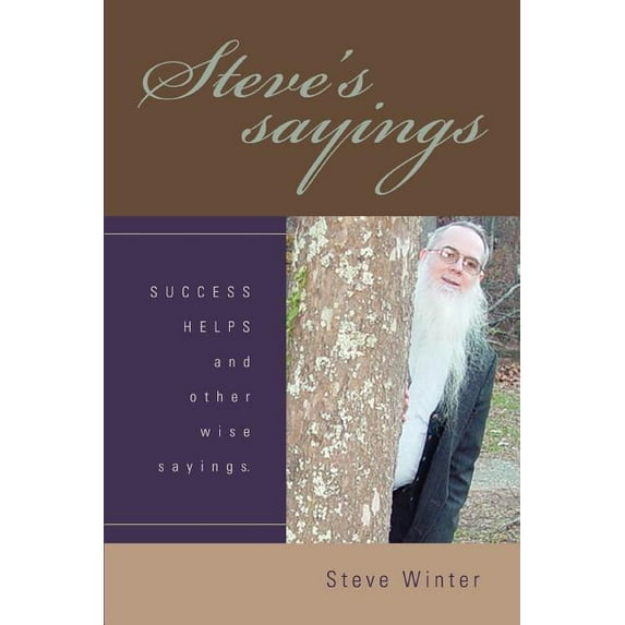 Steve's sayings: SUCCESS HELPS and other wise sayings., (Paperback)