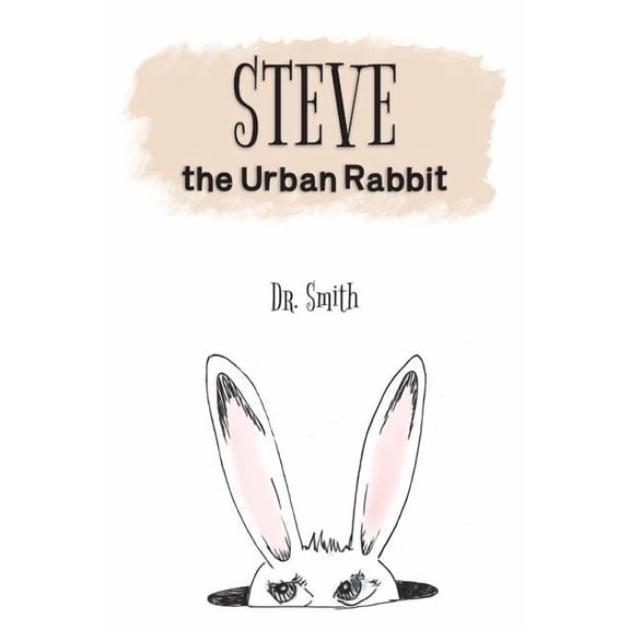 Steve the Urban Rabbit, (Paperback)