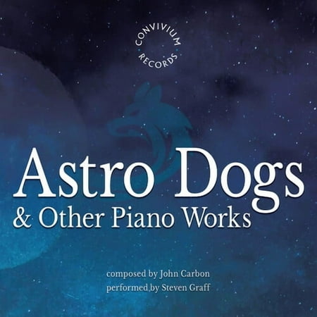 Steven Graff - Astro Dogs & Other Piano Works - Music & Performance - CD