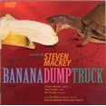 thumbnail image 1 of Steven MacKey - Banana Dump Truck - Music & Performance - CD, 1 of 1