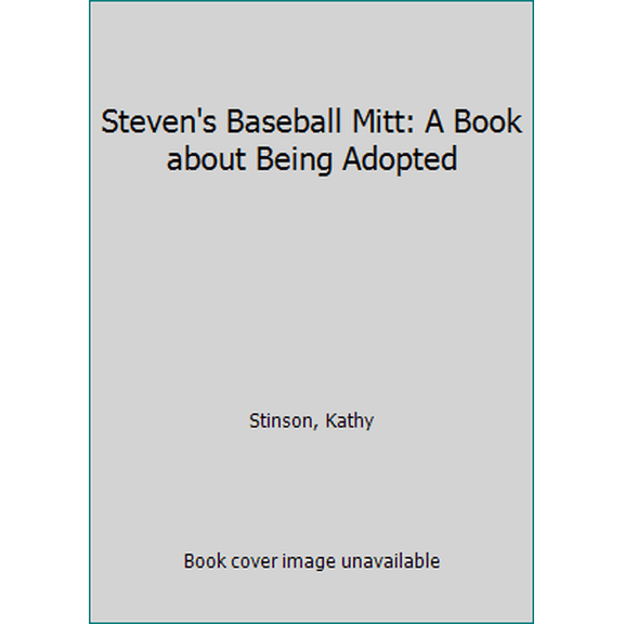 Pre-Owned Steven's Baseball Mitt: A Book about Being Adopted (Paperback) 1550372327 9781550372328