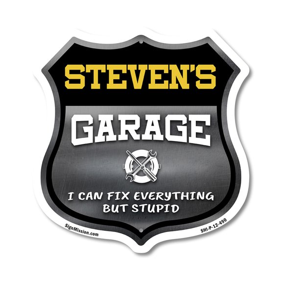 Steven's Garage I Can Fix Everything But Stupid 12 inch X 12 inch Shield Shaped Commercial Grade Plastic Sign To last, Gift for Dads and Uncles Classic Americana Crafted in the USA