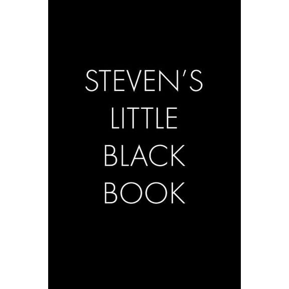 Steven's Little Black Book: The Perfect Dating Companion for a Handsome Man Named Steven. A secret place for names, phon, (Paperback)