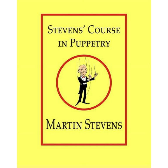 Stevens' Course in Puppetry, (Paperback)