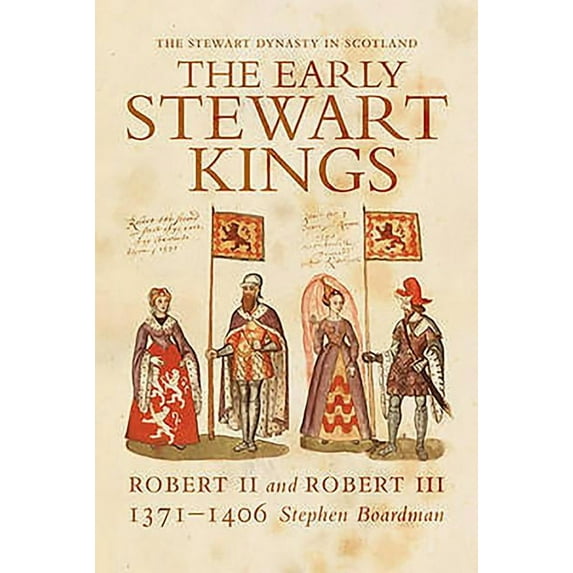Stewart Dynasty in Scotland: The Early Stewart Kings (Paperback)
