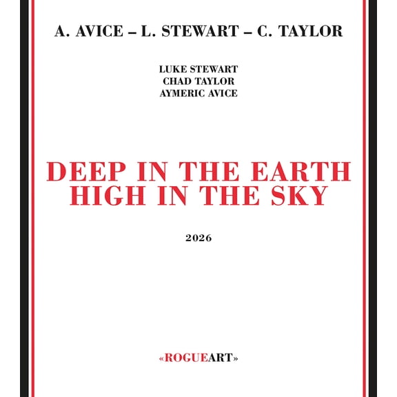 Stewart,Luke / Taylor,Chad & Aymeric Avice - Deep In The Earth High In The Sky - Music & Performance - CD