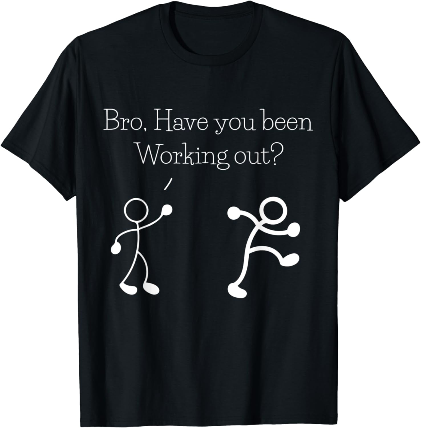 Stick Figure Working Out Fitness Gym Funny Sayings TShirt