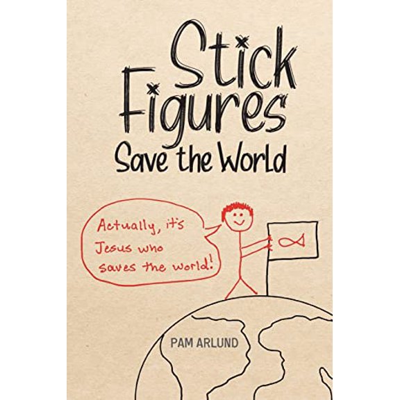 Pre-Owned Stick Figures Save the World: Drawing Simply to Share Jesus Well (Paperback) 1645083403 9781645083405