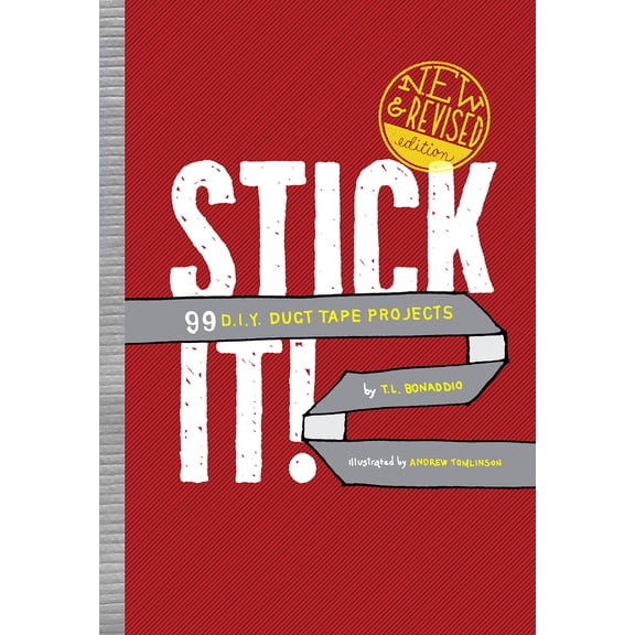 Stick It! : 99 D.I.Y. Duct Tape Projects (Hardcover)