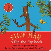 Stick Man A Flip-The-Flap Book