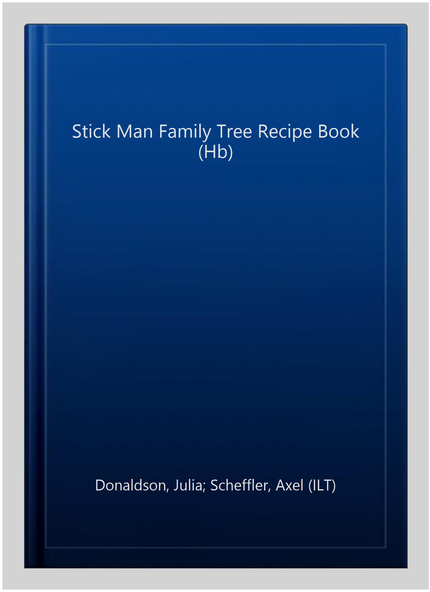 Stick Man Family Tree Recipe Book (Hb)