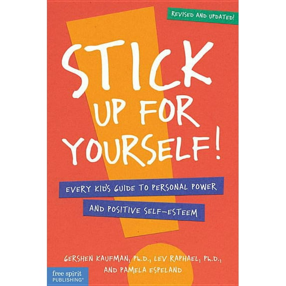 Stick Up for Yourself! : Every Kid's Guide to Personal Power and Positive Self-Esteem (Paperback)