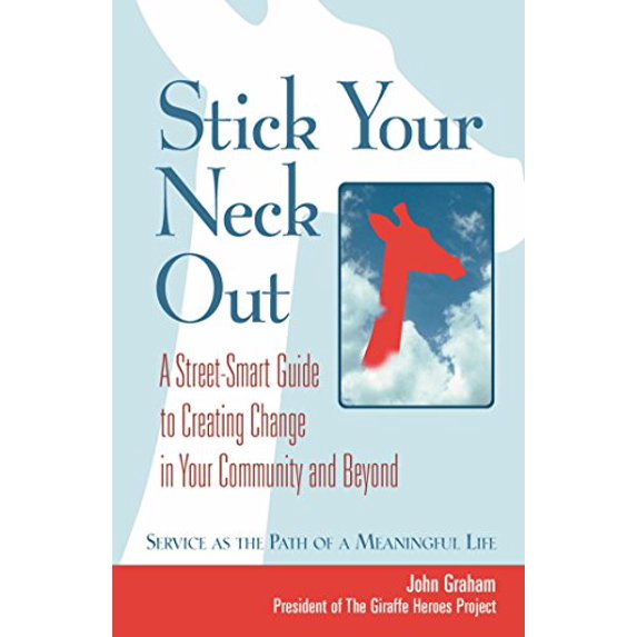 Pre-Owned Stick Your Neck Out: A Street-Smart Guide to Creating Change in Your Community and Beyond (UK PROFESSIONAL BUSINESS Management / Business) Paperback