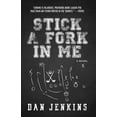 thumbnail image 1 of Stick a Fork in Me : A Novel (Paperback), 1 of 2