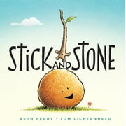 BETH FERRY; TOM LICHTENHELD Stick and Stone: Stick and Stone (Hardcover)