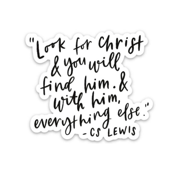 Sticker | CS Lewis Quote | Look For Christ
