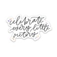 thumbnail image 1 of Sticker | Celebrate Every Little Victory, 1 of 10