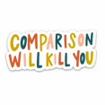 thumbnail image 1 of Sticker | Comparison Will Kill You, 1 of 11
