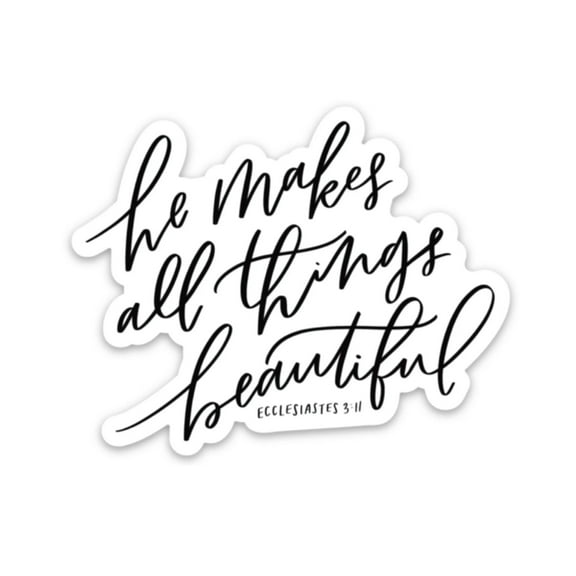 Sticker | Ecclesiastes 3:11 | He Makes All Things Beautiful