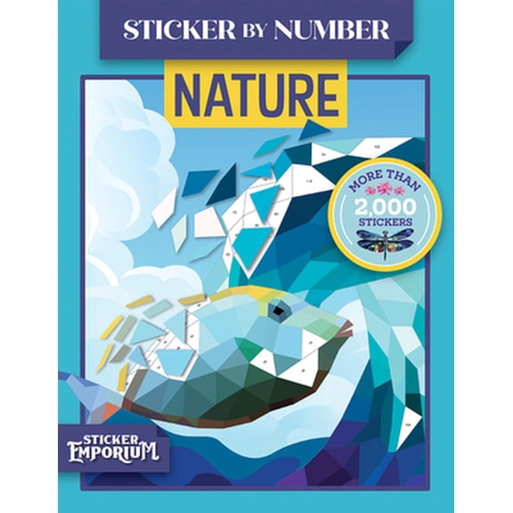 Sticker Emporium Sticker by Number Nature: Sticker Emporium, (Paperback)